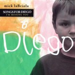 Songs for Diego by mick laBriola